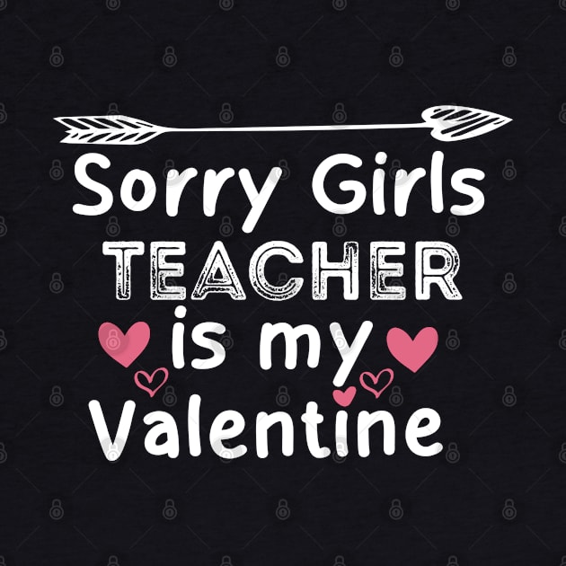 sorry girls teacher is my  valentine by boufart